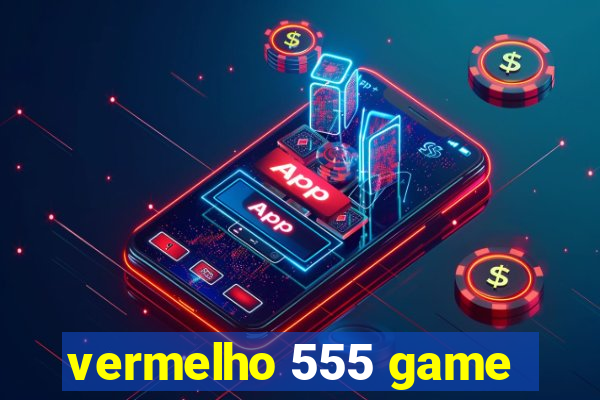 vermelho 555 game