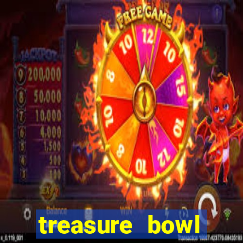 treasure bowl melhor horário para jogar