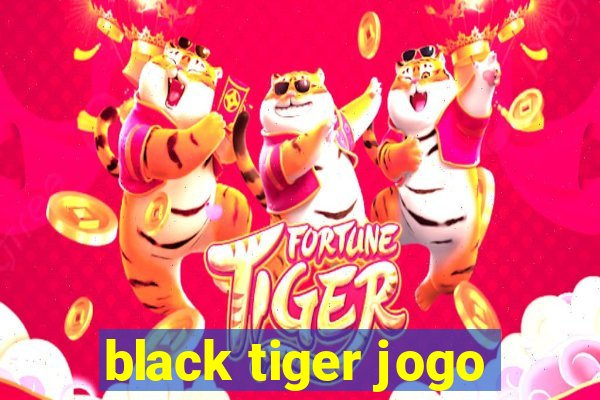 black tiger jogo