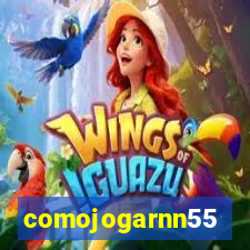 comojogarnn55