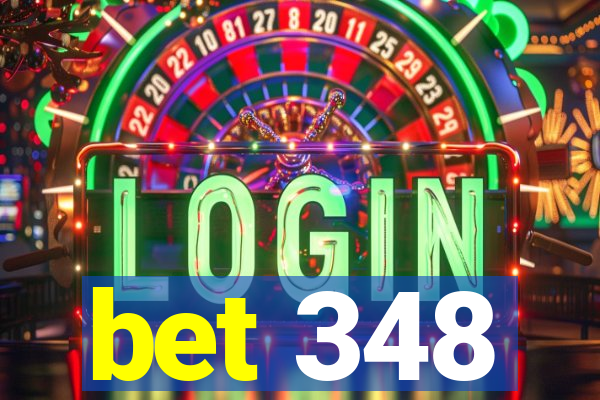 bet 348