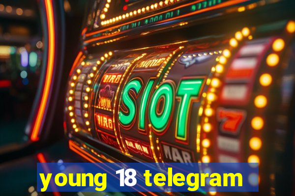 young 18 telegram