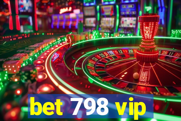 bet 798 vip