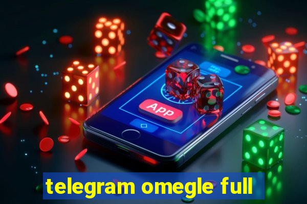 telegram omegle full