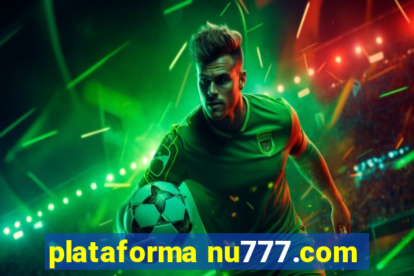 plataforma nu777.com