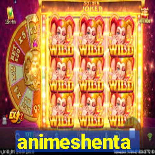 animeshenta