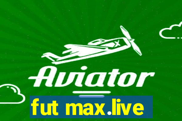 fut max.live