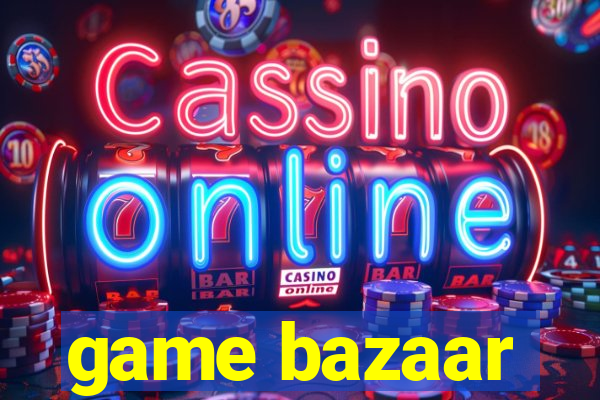 game bazaar