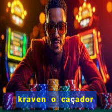 kraven o caçador filme completo dublado online