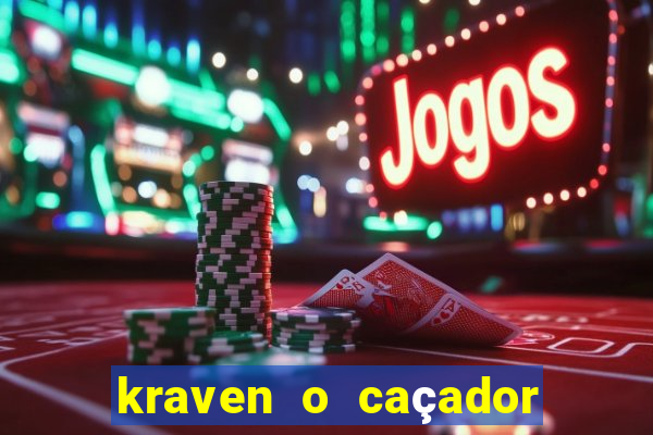 kraven o caçador filme completo dublado online