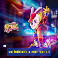 corinthians x multicanais