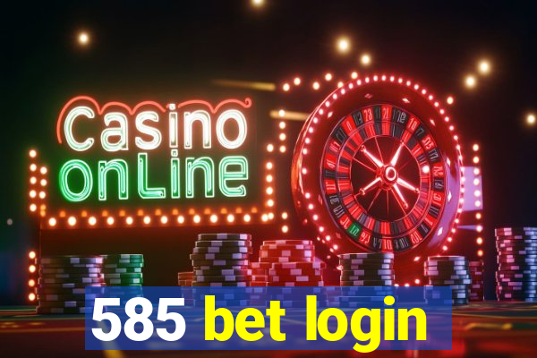 585 bet login