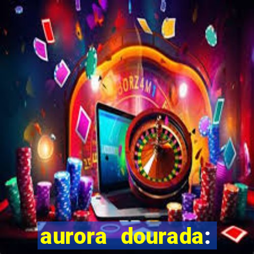 aurora dourada: retorno pdf