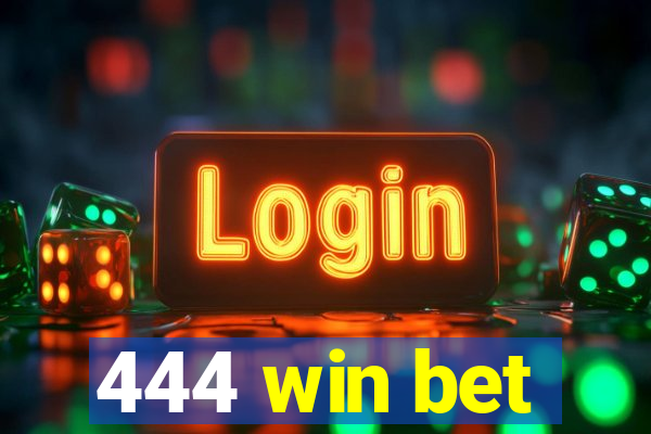 444 win bet