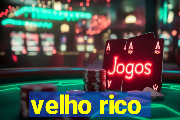 velho rico