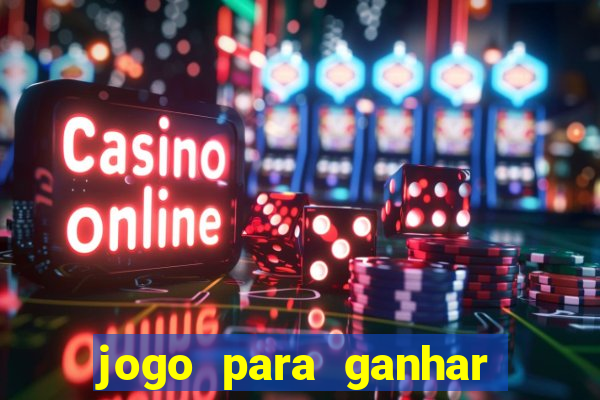 jogo para ganhar dinheiro de verdade no pix sem deposito