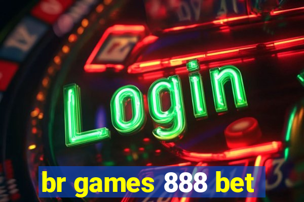 br games 888 bet