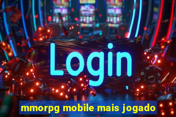 mmorpg mobile mais jogado