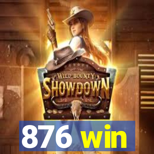 876 win