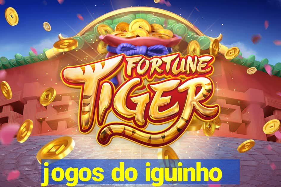 jogos do iguinho