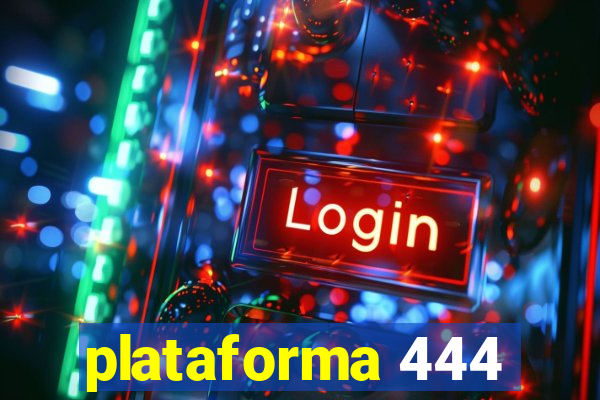 plataforma 444