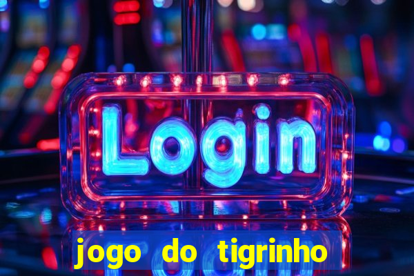 jogo do tigrinho aposta 5 reais