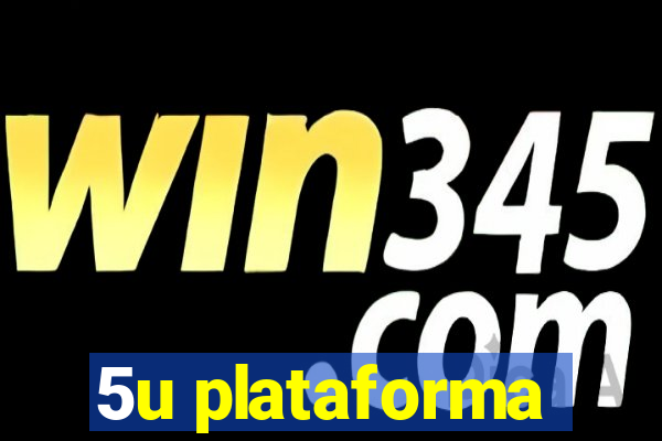 5u plataforma