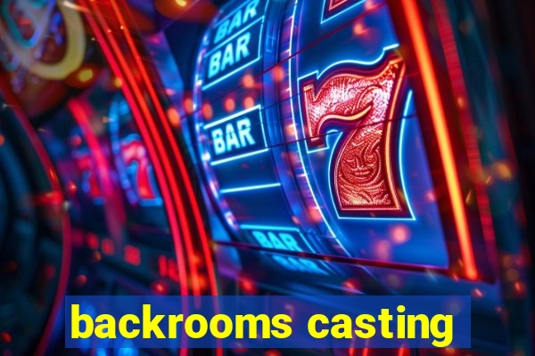 backrooms casting