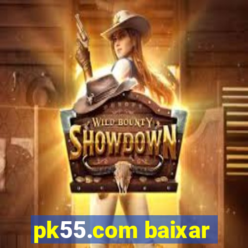 pk55.com baixar