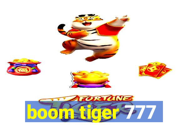 boom tiger 777