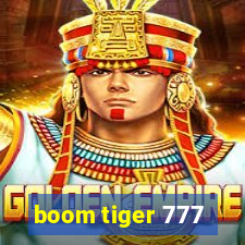 boom tiger 777