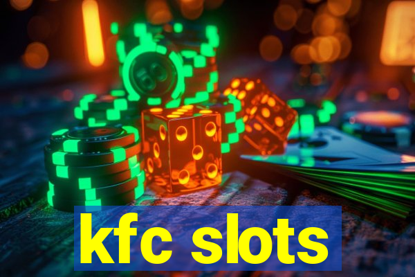 kfc slots