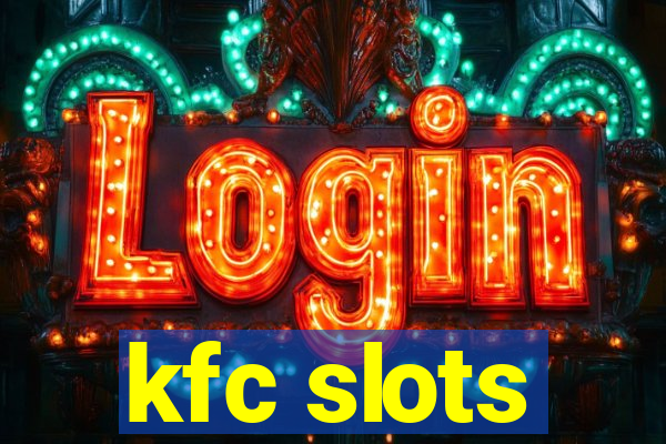 kfc slots