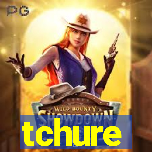 tchure