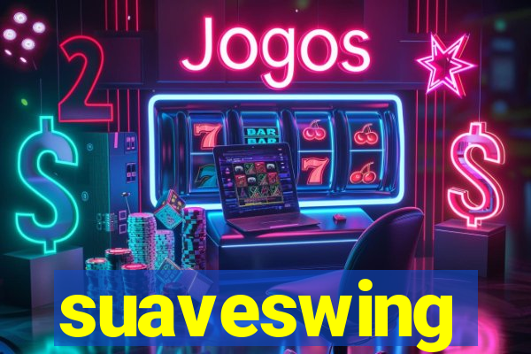 suaveswing