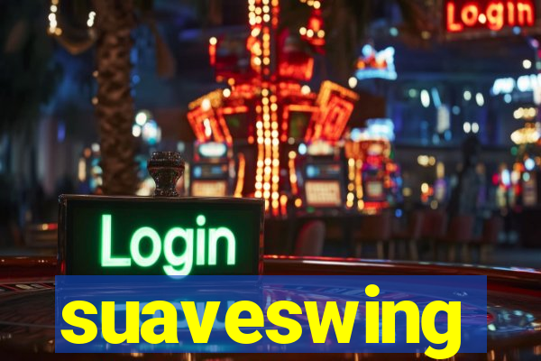 suaveswing