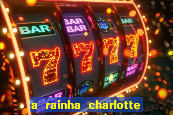 a rainha charlotte era negra