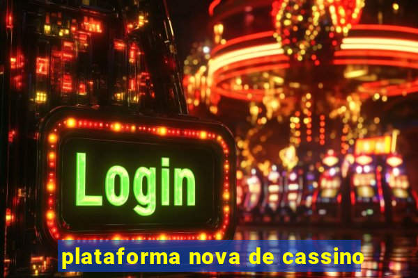 plataforma nova de cassino