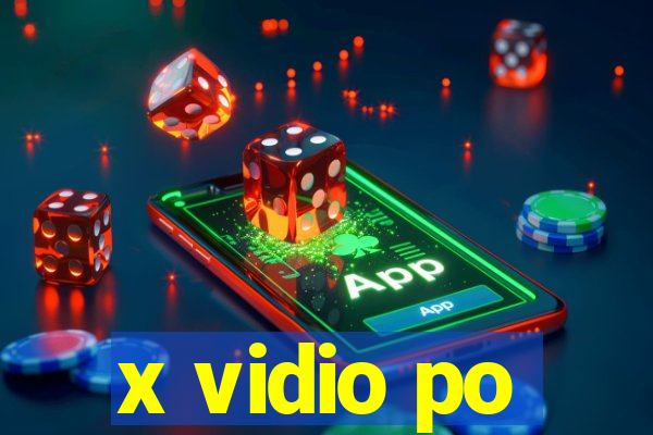 x vidio po