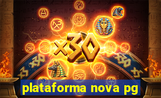 plataforma nova pg