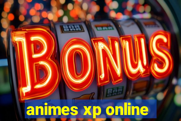 animes xp online