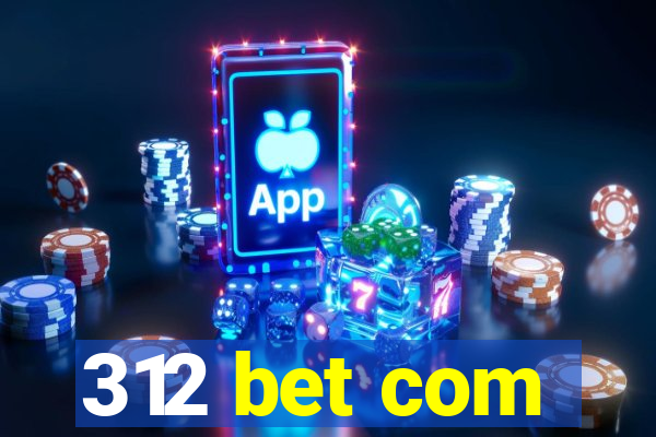 312 bet com