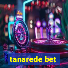 tanarede bet