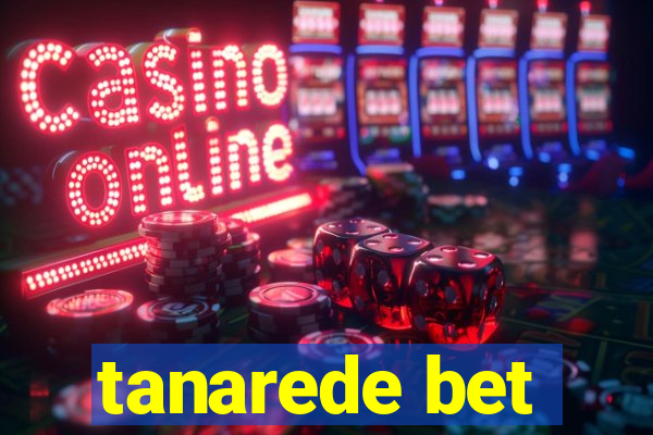 tanarede bet