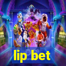 lip bet