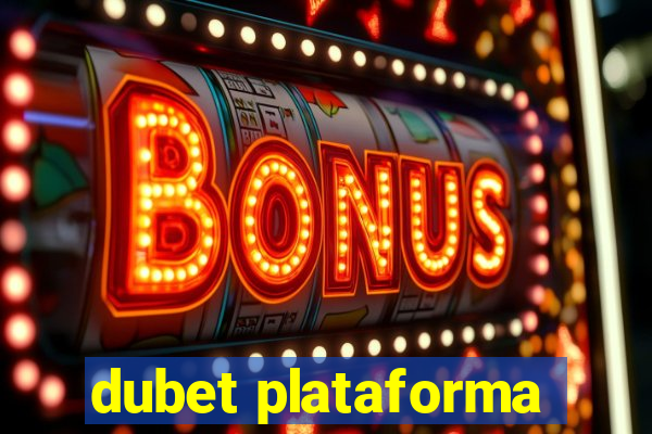 dubet plataforma