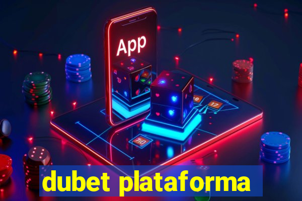 dubet plataforma