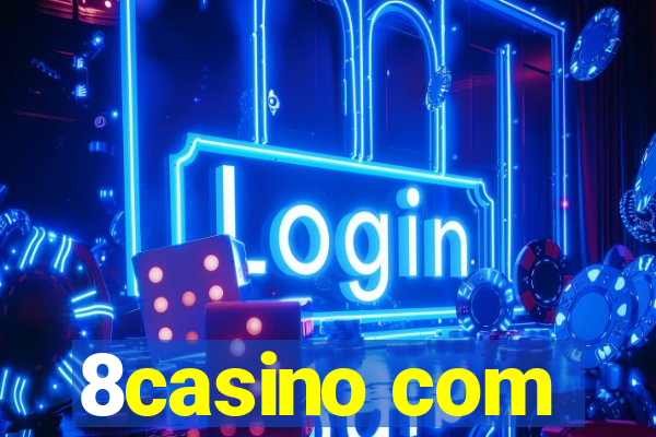 8casino com