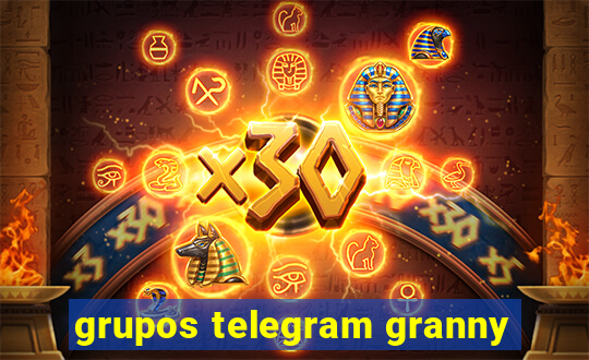 grupos telegram granny