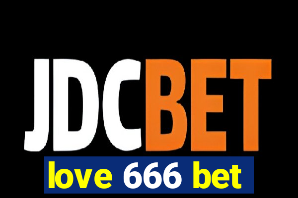 love 666 bet